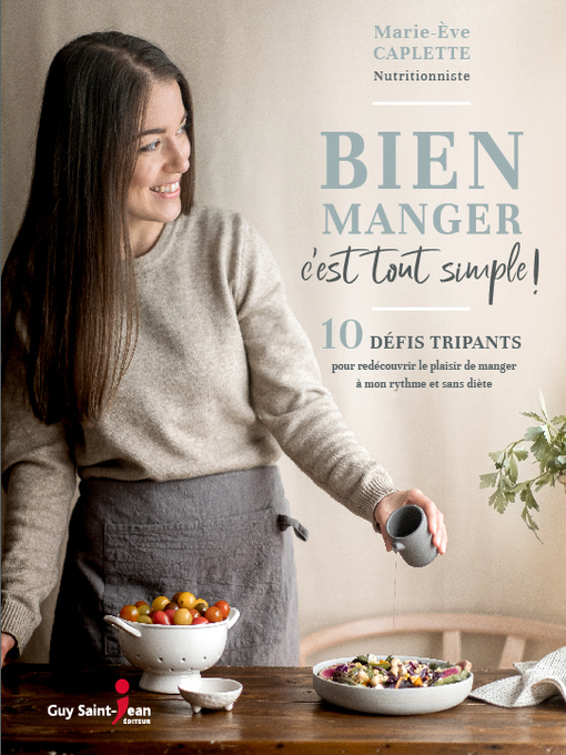 Title details for Bien manger, c'est tout simple ! by Marie-Ève Caplette - Available